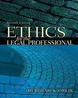 Ethics for the Legal Professional - Deborah K. Orlik