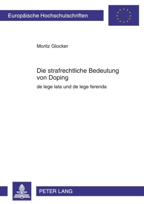 Die strafrechtliche Bedeutung von Doping - Moritz Glocker