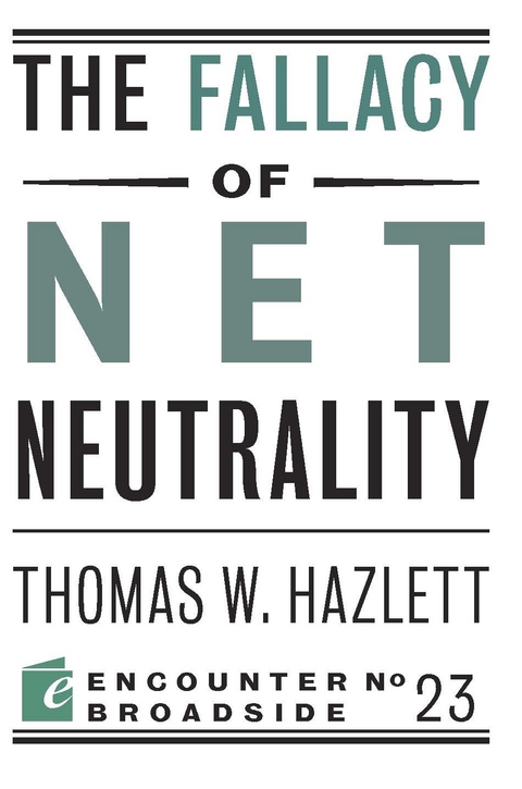 The Fallacy of Net Neutrality - Thomas W Hazlett