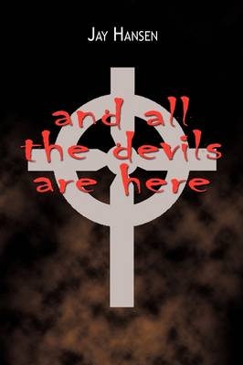 And All the Devils are Here - Jay Hansen