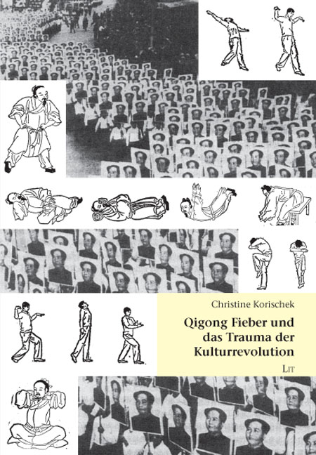 Qigong Fieber und das Trauma der Kulturrevolution - Christine Korischek