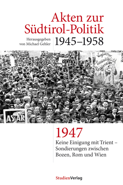 Akten zur Südtirol-Politik 1945-1958 - 