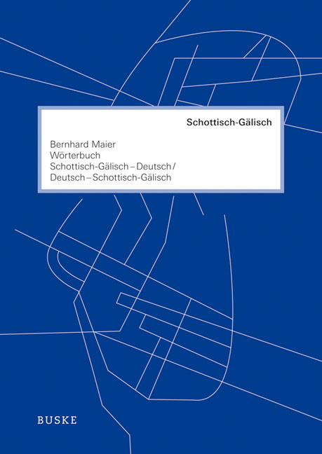 Wörterbuch Schottisch-Gälisch–Deutsch und Deutsch–Schottisch-Gälisch - Bernhard Maier