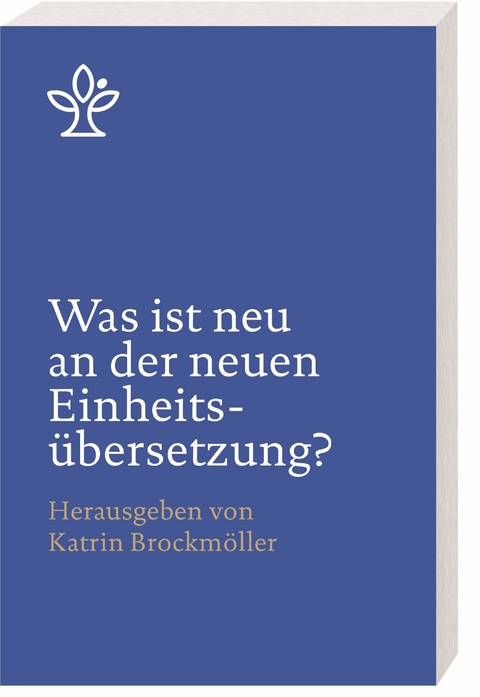 Was ist neu an der neuen Einheitsübersetzung? - 