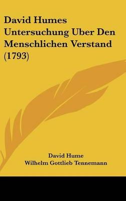 David Humes Untersuchung Uber Den Menschlichen Verstand (1793) - David Hume, Wilhelm Gottlieb Tennemann, Karl Leonhard Reinhold