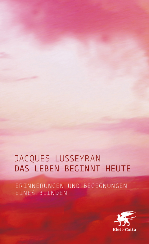 Das Leben beginnt heute - Jacques Lusseyran