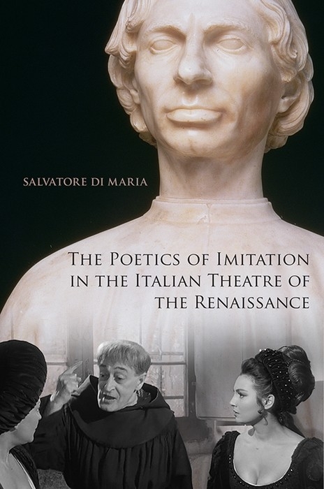 Poetics of Imitation in the Italian Theatre of the Renaissance -  Salvatore Di Maria