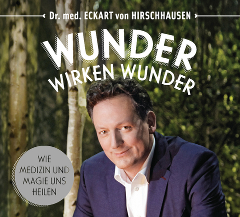 Wunder wirken Wunder - Eckart Hirschhausen