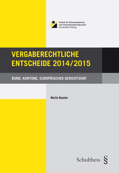 Vergaberechtliche Entscheide 2014/2015 - Martin Beyeler