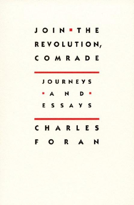 Join the Revolution, Comrade -  Charles Foran