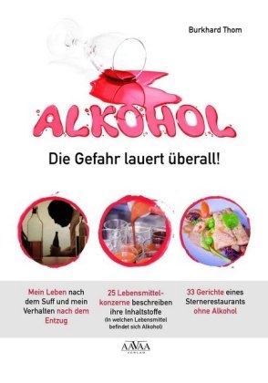 Alkohol - Die Gefahr lauert überall! - Burkhard Thom