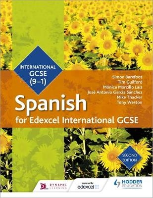 Edexcel International GCSE Spanish Student Book Second Edition -  Simon Barefoot,  Jean-Claude Gilles,  Timothy Guilford,  M nica Morcillo Laiz,  Mike Thacker,  Tony Weston,  Jos  Antonio Garc a S nchez