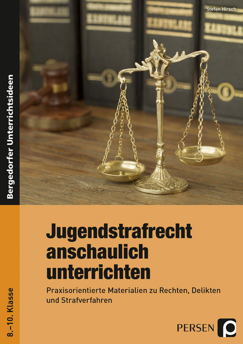 Jugendstrafrecht anschaulich unterrichten - Stefan Hirsch