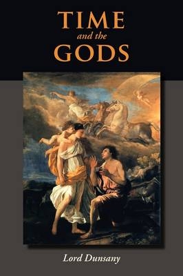 Time and the Gods - Lord Dunsany