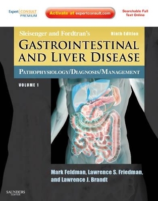 Sleisenger and Fordtran's Gastrointestinal and Liver Disease - Mark Feldman, Lawrence S. Friedman, Lawrence J. Brandt