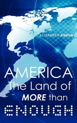 America the Land of More Than Enough - Elizabeth Ashun