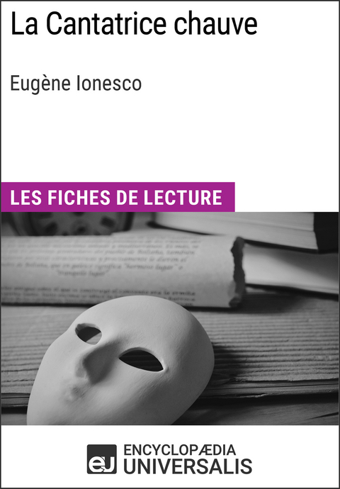 La Cantatrice chauve d'Eugène Ionesco -  Encyclopaedia Universalis