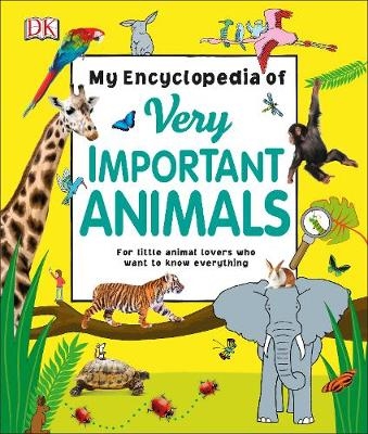 My Encyclopedia of Very Important Animals -  Dk