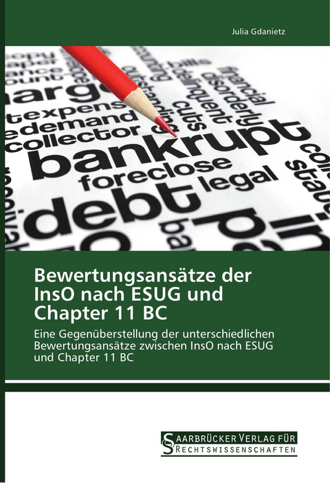 Bewertungsansätze der InsO nach ESUG und Chapter 11 BC - Julia Gdanietz