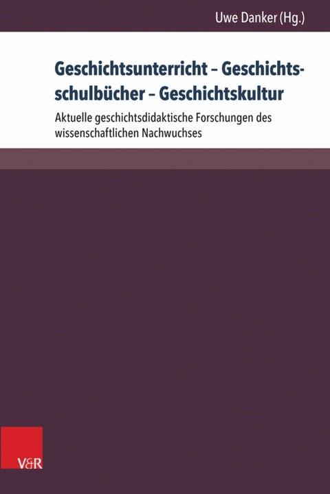 Geschichtsunterricht - Geschichtsschulbücher - Geschichtskultur - 