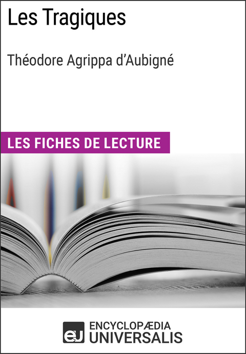 Les Tragiques de Théodore Agrippa d'Aubigné -  Encyclopaedia Universalis