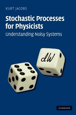 Stochastic Processes for Physicists - Kurt Jacobs