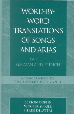 Word-By-Word Translations of Songs and Arias, Part I - Berton Coffin, Werner Singer, Pierre Delattre