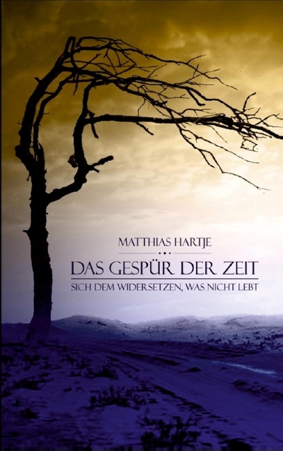 Das Gespür der Zeit - Matthias Hartje