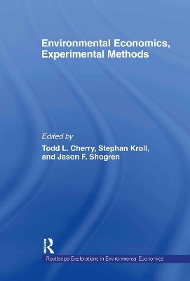 Environmental Economics, Experimental Methods - Todd L. Cherry, Stephan Kroll, Jason Shogren