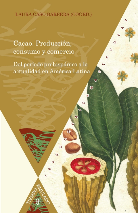 Cacao : producción, consumo y comercio : del período prehispánico a la actualidad en América Latina - 