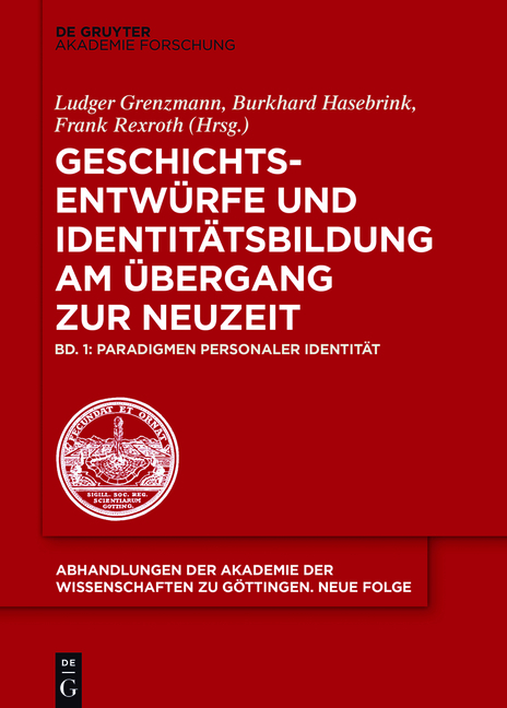 Geschichtsentwürfe und Identitätsbildung am Übergang zur Neuzeit / Paradigmen personaler Identität - 