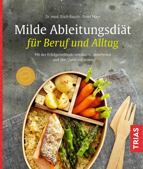 Milde Ableitungsdiät für Beruf und Alltag -  Erich Rauch,  Peter Mayr