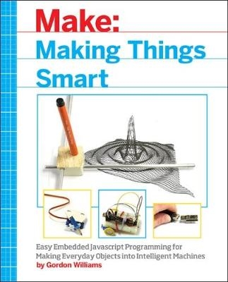 Making Things Smart -  Gordon F. Williams