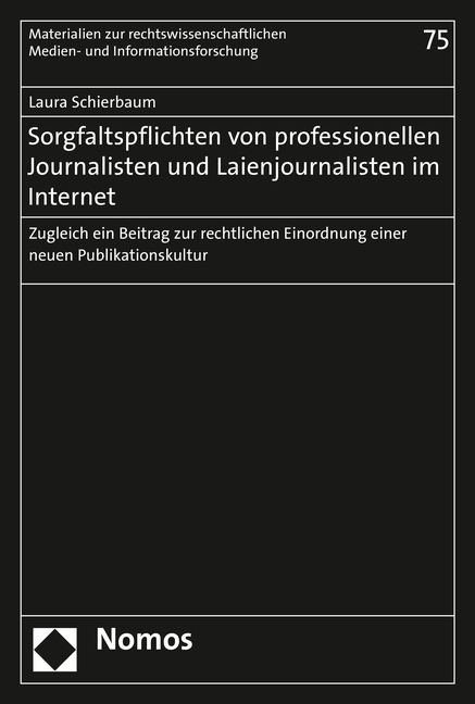 Sorgfaltspflichten von professionellen Journalisten und Laienjournalisten im Internet - Laura Schierbaum