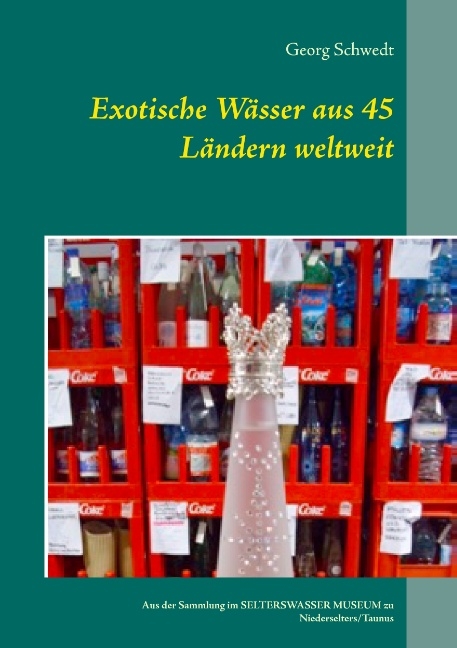 Exotische Wässer aus 45 Ländern weltweit - Georg Schwedt