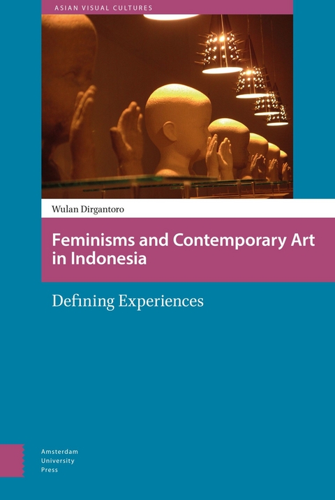 Feminisms and Contemporary Art in Indonesia -  Dirgantoro Wulandani Dirgantoro