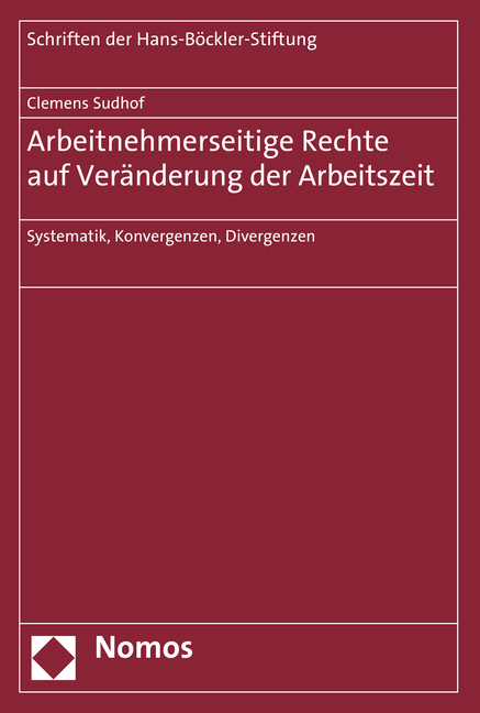 Arbeitnehmerseitige Rechte auf Veränderung der Arbeitszeit - Clemens Sudhof