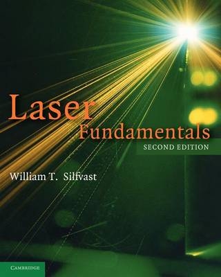 Laser Fundamentals -  William T. Silfvast