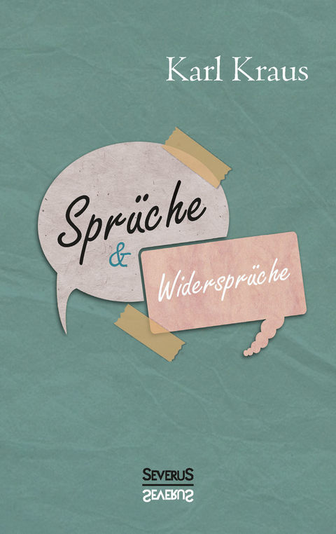 Sprüche und Widersprüche - Karl Kraus