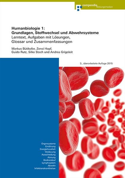 Humanbiologie 1: Grundlagen, Stoffwechsel und Abwehrsysteme - Markus Bütikofer, Andrea Grigoleit, Zensi Hopf, Guido Rutz, Silke Stach