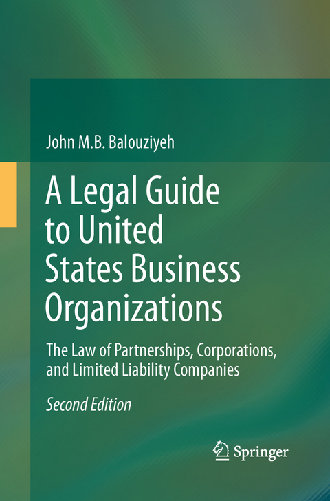 A Legal Guide to United States Business Organizations - John M.B. Balouziyeh