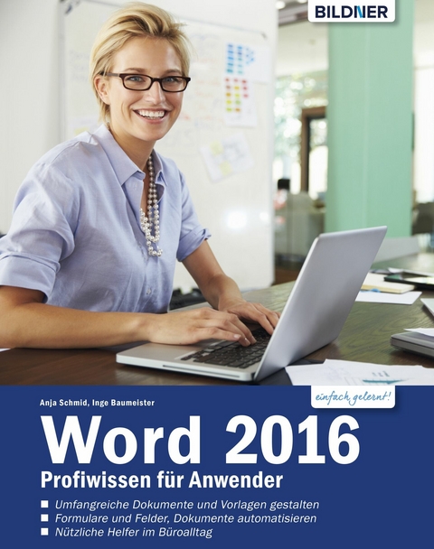 Word 2016 - Profiwissen für Anwender - Anja Schmid, Inge Baumeister