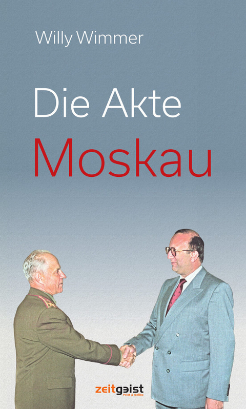 Die Akte Moskau - Willy Wimmer