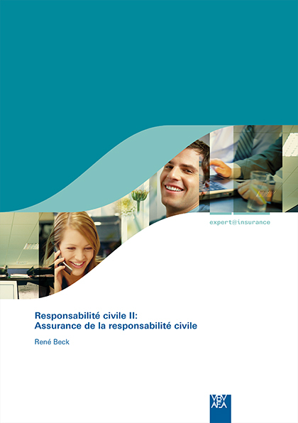 Responsabilité civile II: Assurance de la responsabilité civile - René Beck