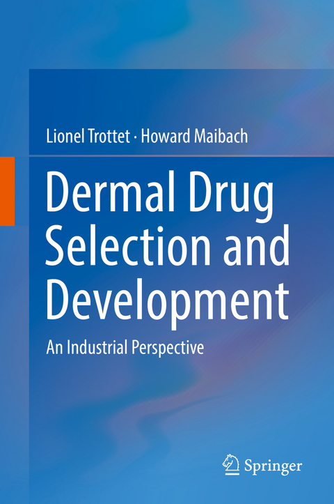 Dermal Drug Selection and Development - Lionel Trottet, MD Maibach  Howard