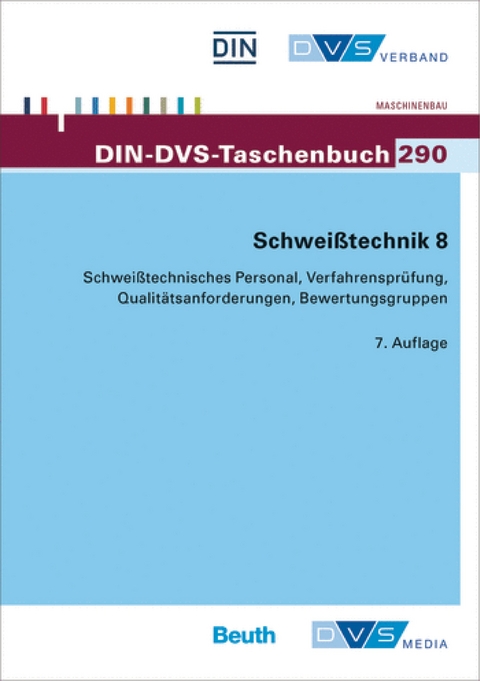 Schweißtechnik 8 Schweißtechnisches Personal, Verfahrensprüfung, Qualitätsanforderungen, Bewertungsgruppen