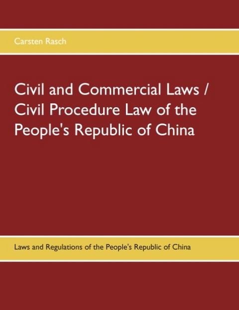 Civil and Commercial Laws / Civil Procedure Law of the People's Republic of China - Carsten Rasch