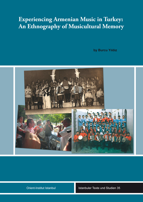 Experiencing Armenian Music in Turkey: An Ethnography of Musicultural Memory - Burcu Yildiz