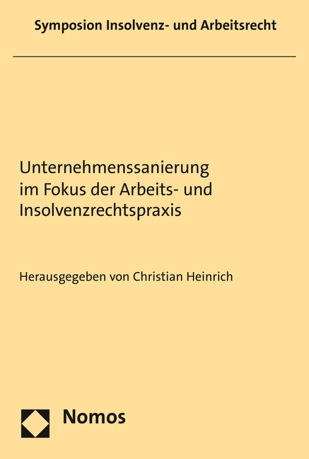 Unternehmenssanierung im Fokus der Arbeits- und Insolvenzrechtspraxis - 