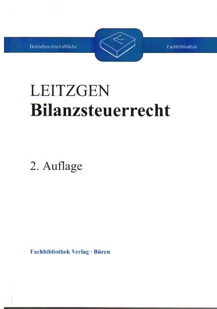 Bilanzsteuerrecht - Harald Leitzgen